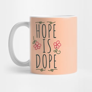 Hope is Dope Mug